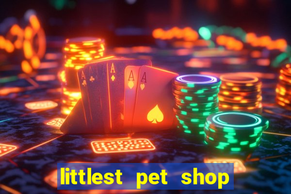 littlest pet shop jogo antigo baixar dinheiro infinito